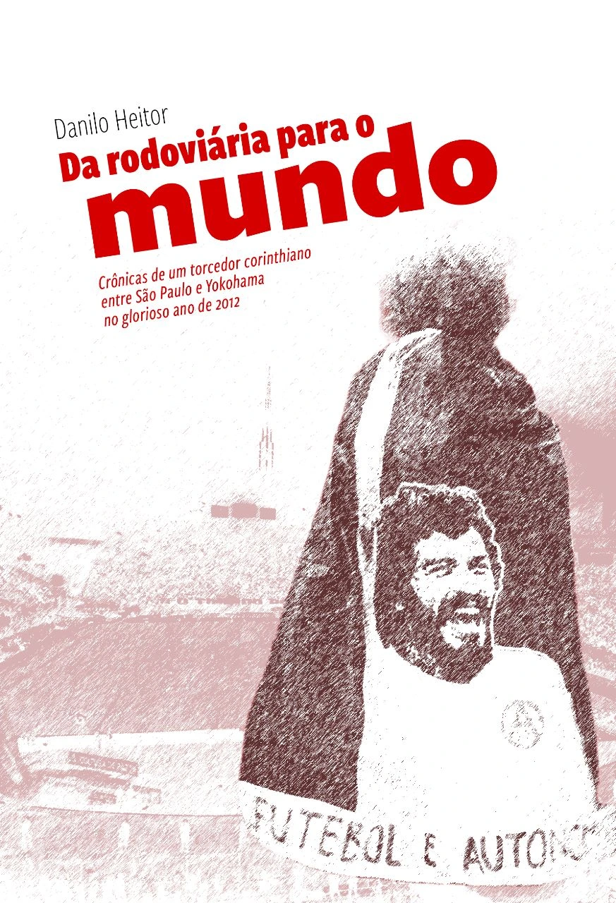 Capa do livro Da rodoviária para o mundo, de Danilo Heitor